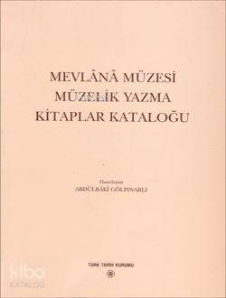 Mevlânâ Müzesi Müzelik Yazma Kitaplar Kataloğu