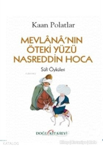 Mevlana'nın Öteki Yüzü Nasreddin Hoca