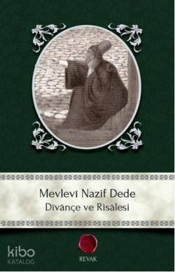 Mevlevî Nazif Dede; Dîvânçe ve Risâlesi