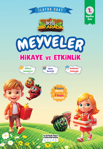 Meyveler Hikaye ve Etkinlik;1. Sınıflar İçin (İkisi Bir Arada Renkli Resimli)