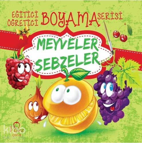 Meyveler - Sebzeler; Eğitici Öğretici Boyama Serisi - Kitapiks.com