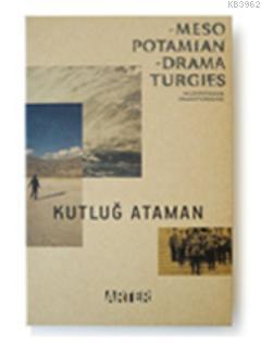 Mezopotamya Dramaturjileri : Mesopotamian Dramaturgies - Kitapiks.com
