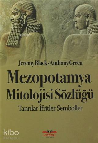 Mezopotamya Mitolojisi Sözlüğü;Tanrılar - İfritler - Semboller