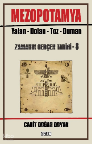 Mezopotamya: Yalan - Dolan - Toz – Duman;Zamanın Gerçek Tarihi - 8