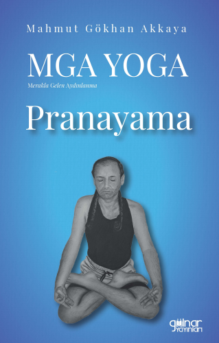MGA Yoga Pranayama;Merakla Gelen Aydınlanma - Kitapiks.com