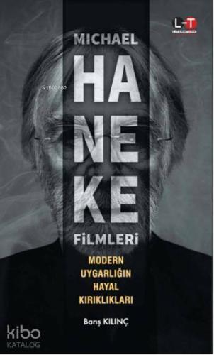 Michael Haneke Filmleri; Modern Uygarlığın Hayal Kırıkları - Kitapiks.