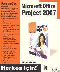 Microsoft Office Project 2007; Herkes İçin! - Kitapiks.com