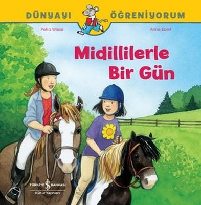 Midillilerle Bir Gün - Dünyayı Öğreniyorum - Kitapiks.com