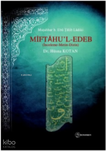 Miftahu’l-Edeb (İnceleme-Metin-Dizin)