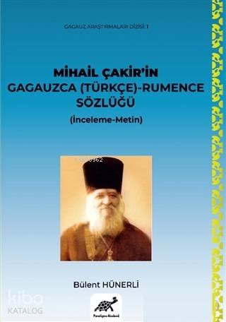 Mihail Çakir'in Gagauzca (Türkçe) - Rumence Sözlüğü