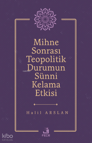 Mihne Sonrası Teopolitik Durumun Sünni Kelama Etkisi