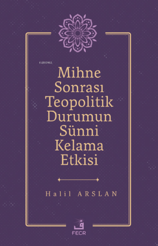 Mihne Sonrası Teopolitik Durumun Sünni Kelama Etkisi