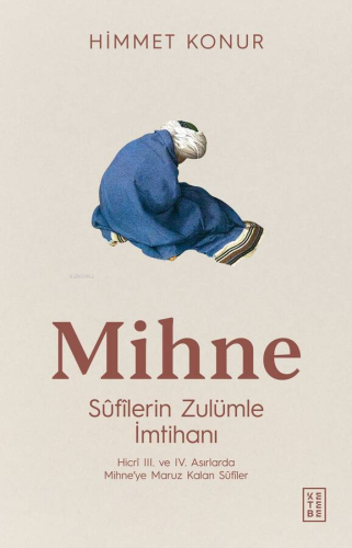 Mihne;Sûfîlerin Zulümle İmtihanı - Kitapiks.com