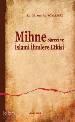 Mihne Süreci ve İslami İlimlere Etkisi - Kitapiks.com