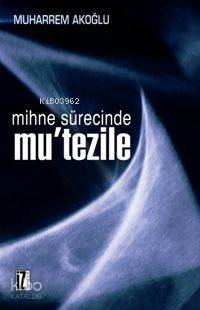 Mihne Sürecinde Mu'tezile