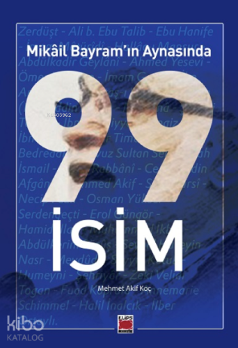 Mikâil Bayram’ın Aynasında 99 İsim - Kitapiks.com