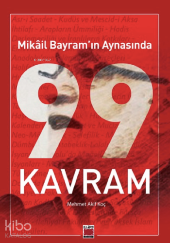 Mikâil Bayram’ın Aynasında 99 Kavram