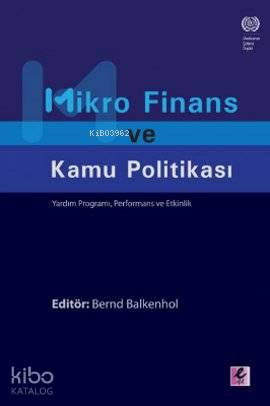 Mikro Finans ve Kamu Politikası; Yardım Programı, Performans ve Etkinlik
