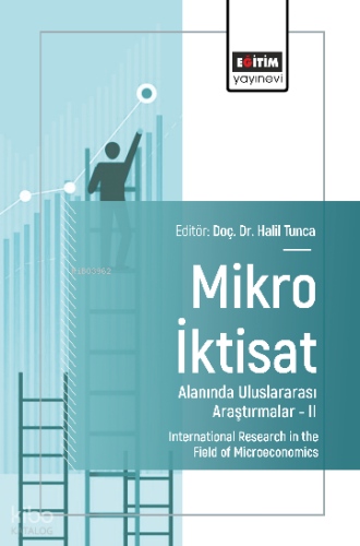 Mikro İktisat Alanında Uluslararası Araştırmalar –II;International Research in the Field of Microeconomics