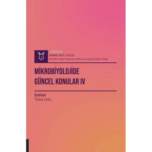 Mikrobiyolojide Güncel Konular IV ( Aybak 2023 Eylül ) - Kitapiks.com