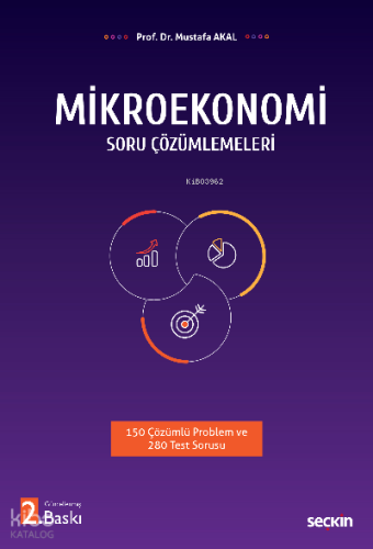 Mikroekonomi Soru Çözümlemeleri;150 Çözümlü Problem ve 280 Test Sorusu