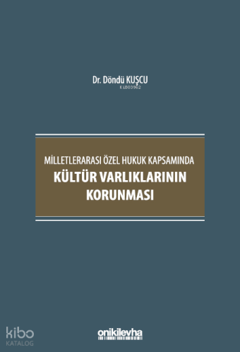 Milletlerarası Özel Hukuk Kapsamında Kültür Varlıklarının Korunması