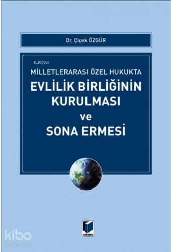 Milletlerarası Özel Hukukta Evlilik Birliğinin Kurulması ve Sona Ermesi