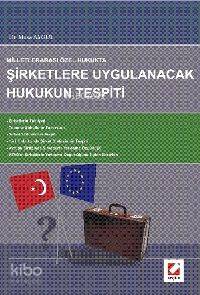 Milletlerarası Özel Hukukta Şirketlere Uygulanacak Hukukun Tespiti