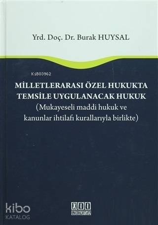 Milletlerarası Özel Hukukta Temsile Uygulanacak Hukuk Mukayeseli Maddi Hukuk ve Kanunlar İhtilafı Kurallarıyla Birlikte