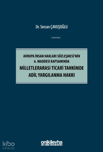 Milletlerarası Ticari Tahkimde Adil Yargılanma Hakkı;Avrupa İnsan Hakl
