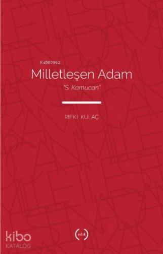 Milletleşen Adam : "S. Kamucan"