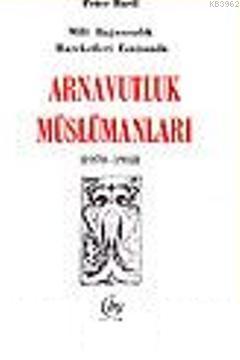 Milli Bağımsızlık Hareketi Esnasında Arnavutluk Müslümanları - Kitapik