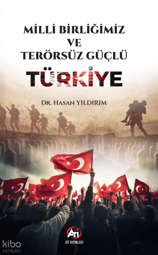 Milli Birliğimiz ve Terörsüz Güçlü Türkiye