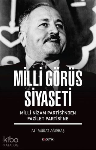 Milli Görüş Siyaseti; Milli Nizam Partisi'nden Fazilet Partisi'ne