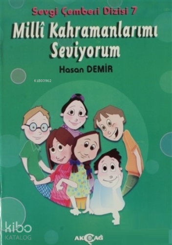Milli Kahramanlarımı Seviyorum - Sevgi Çemberi Dizisi 7