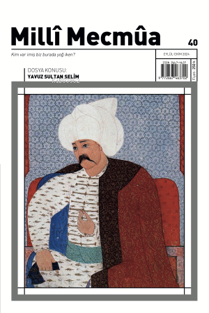 Milli Mecmua Sayı 40 - Eylül - Ekim 2024 - Yavuz Sultan Selim - Kitapi