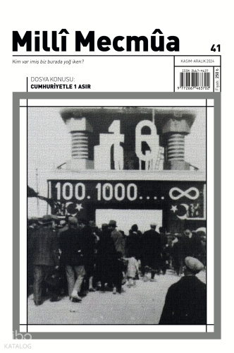 Milli Mecmua - Sayı: 41 (Kasım-Aralık 2024) Dosya: Cumhuriyetle 1 Asır