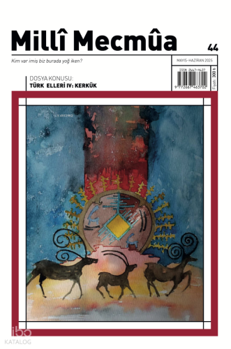 Milli Mecmua Sayı: 44 (Mayıs-Haziran 2025) Dosya: Türk Elleri IV: Kerk
