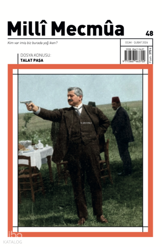 Milli Mecmua Sayı: 48 (Ocak - Şubat 2026);Dosya Konusu: Talat Paşa