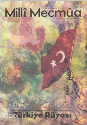Milli Mecmua Sayı 5 / Kasım - Aralık 2018; Dosya Konusu - Türkiye Rüyası