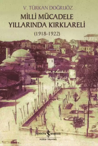 Milli Mücadele Döneminde Kırklareli; (1918-1922) - Kitapiks.com