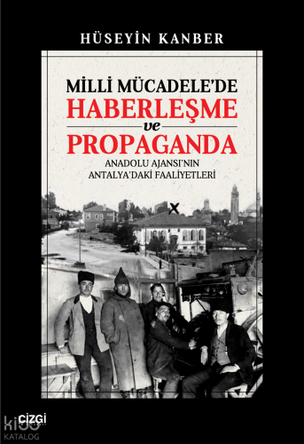 Milli Mücadele'de Haberleşme ve Propaganda - Anadolu Ajansı'nın Antalya'daki Faaliyetleri