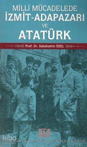 Milli Mücadelede İzmit Adapazarı ve Atatürk