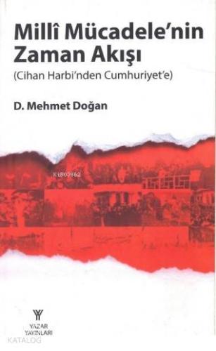 Milli Mücadele'nin Zaman Akışı (Cihan Harbi'nden Cumhuriyet'e) - Kitap