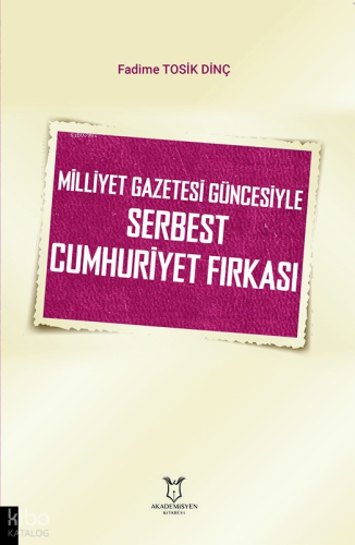 Milliyet Gazetesi Güncesiyle Serbest Cumhuriyet Fırkası