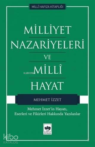 Milliyet Nazariyeleri ve Milli Hayat Mehmet İzzet'in Hayatı, Eserleri ve Fikirleri Hakkında Yazılanlar