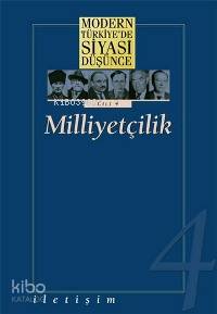 Milliyetçilik (Cilt 4); Modern Türkiye'de Siyasi Düşünce