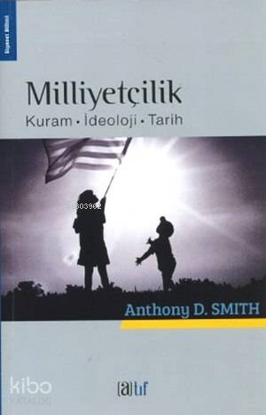 Milliyetçilik; Kuram - İdeoloji - Tarih - Kitapiks.com