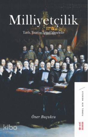 Milliyetçilik; Tarih, Teori ve Temel Meseleler