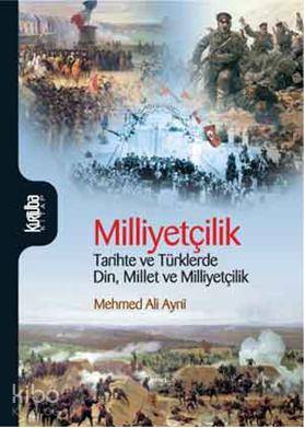 Milliyetçilik; Tarihte ve Türklerde Din, Millet ve Milliyetçilik